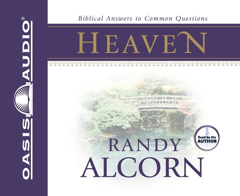 Heaven: Biblical Answers to Common Questions By Randy Alcorn, Randy Alcorn (Narrator) Cover Image
