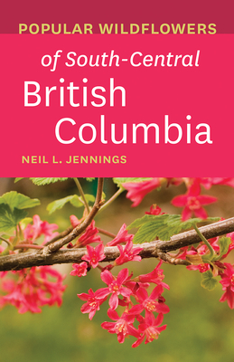 Popular Wildflowers of South-Central British Columbia Cover Image