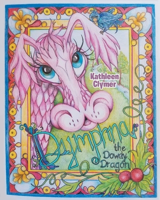 Dymphna the Dowdy Dragon By Kathleen S. Clymer Cover Image