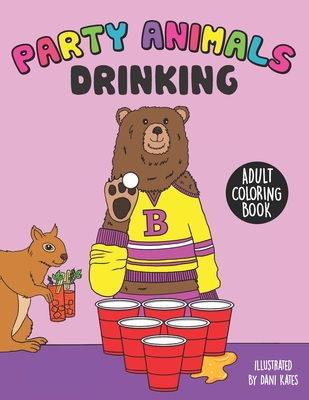 Download Party Animals Drinking Adult Coloring Book A Fun Coloring Gift Book Featuring Drinking Animals For Party Lovers And Adults Paperback Crow Bookshop