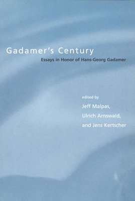 Gadamer's Century: Essays in Honor of Hans-Georg Gadamer (Studies in Contemporary German Social Thought)