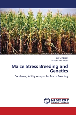 Maize Stress Breeding and Genetics By Saif Ul Malook, Muhammad Ahsan Cover Image