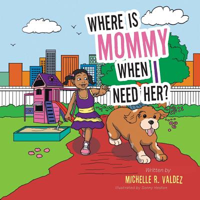 Where Is Mommy When I Need Her? Cover Image