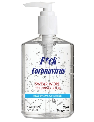 F*ck Coronavirus: Swear Word Coloring Book: Kills 99.99% of Stress Cover Image