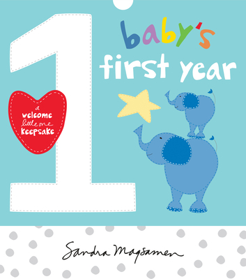 Baby's First Year: A Welcome Little One Keepsake (Welcome Little One Baby Gift Collection) By Sandra Magsamen Cover Image