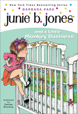 Junie B. Jones and a Little Monkey Business By Barbara Park, John Ed. Johnston, Denise Brunkus (Illustrator) Cover Image