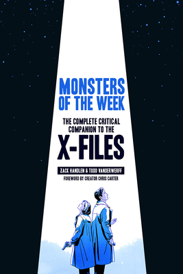 Monsters of the Week: The Complete Critical Companion to The X-Files Cover Image