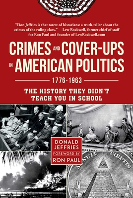 Crimes and Cover-ups in American Politics: 1776-1963 Cover Image
