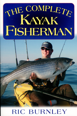 The Complete Kayak Fisherman By Eric Burnley Cover Image