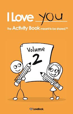 I Love You: The Activity Book Meant to Be Shared: Volume 2