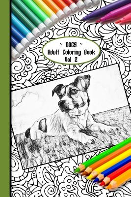 Dogs Adult Coloring Book Vol 2: 6 X 9 Paperback 90 Pages of Gorgeous Dogs of All Kinds to Colour Colourmekind By Strategic Publications, Helene Malmsio Cover Image