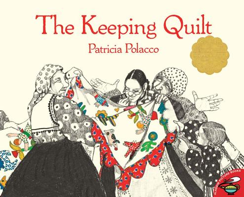 The Keeping Quilt By Patricia Polacco, Patricia Polacco (Illustrator) Cover Image