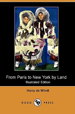 From Paris to New York by Land (Illustrated Edition) (Dodo Press) Cover Image