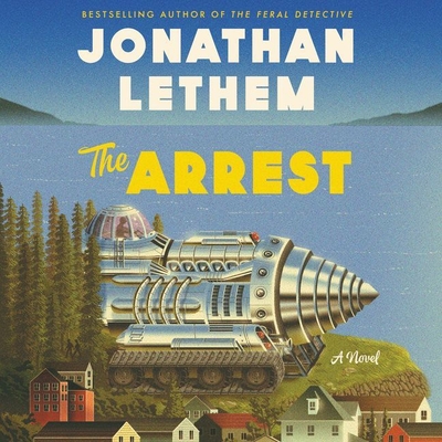 The Arrest By Jonathan Lethem, Robert Fass (Read by) Cover Image