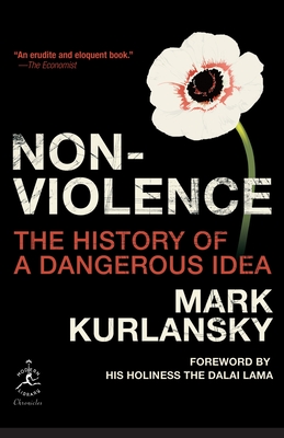 Nonviolence: The History of a Dangerous Idea (Modern Library Chronicles #26)