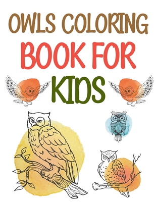 Owls Coloring Book For Kids: Owls Coloring Book For Adults Cover Image