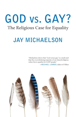 God vs. Gay?: The Religious Case for Equality (Queer Ideas/Queer Action #6)