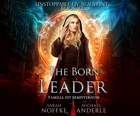 The Born Leader (Unstoppable LIV Beaufont #2)