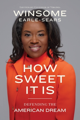 How Sweet It Is: Defending the American Dream By Winsome Earle-Sears Cover Image