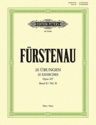 26 Exercises Op. 107 for Flute: Nos. 15-26 (Flat Keys) (Edition Peters #2) By Anton Bernhard Fürstenau (Composer), Werner Richter (Composer) Cover Image