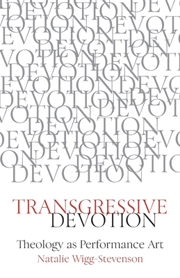 Transgressive Devotion: Theology as Performance Art Cover Image