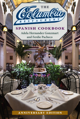The Columbia Restaurant Spanish Cookbook By Adela Hernandez Gonzmart, Ferdie Pacheco Cover Image