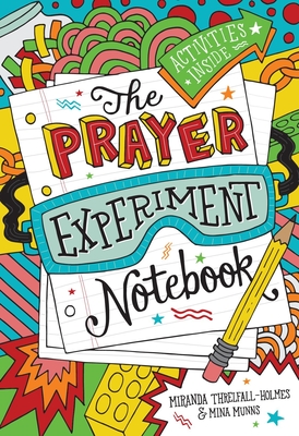 The Prayer Experiment Notebook By Miranda Threlfall-Holmes, Mina Munns Cover Image