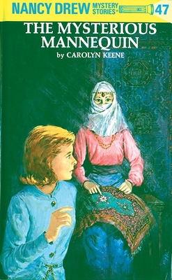 Nancy Drew 47: the Mysterious Mannequin By Carolyn Keene Cover Image