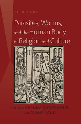 Parasites, Worms, and the Human Body in Religion and Culture Cover Image