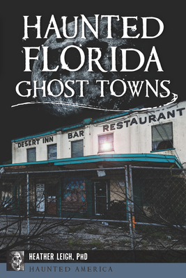 Haunted Florida Ghost Towns (Haunted America) Cover Image