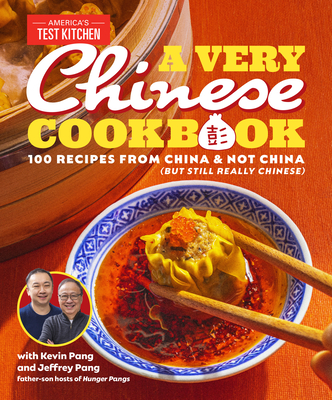 A Very Chinese Cookbook: 100 Recipes from China and Not China (But Still Really Chinese) Cover Image