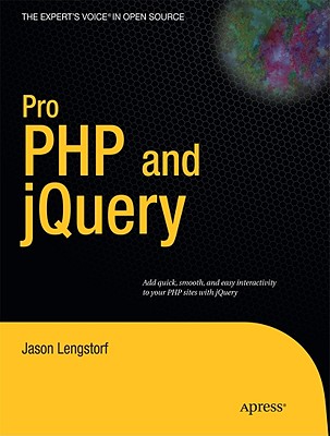 Pro PHP and jQuery (Expert's Voice in Open Source) Cover Image