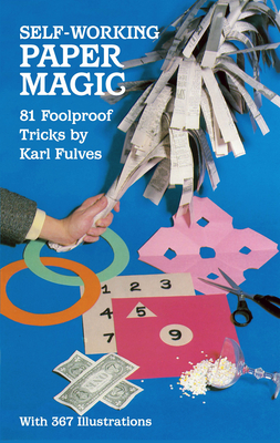Self-Working Paper Magic: 81 Foolproof Tricks (Dover Magic Books) By Karl Fulves Cover Image