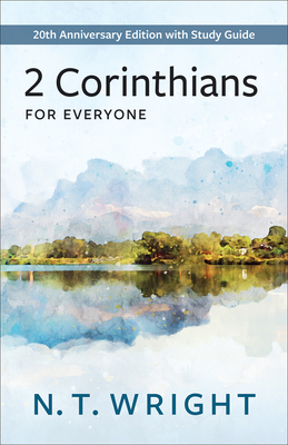2 Corinthians for Everyone: 20th Anniversary Edition with Study Guide (New Testament for Everyone)
