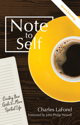 Note to Self: Creating Your Guide to a More Spiritual Life By Charles LaFond Cover Image