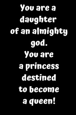 You are a daughter of an almighty god: You are a princess destined to become a queen! Your story has only just begun. For he knows the plans he has 6