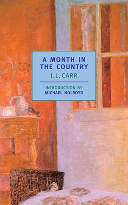A Month in the Country By J.L. Carr, Michael Holroyd (Introduction by) Cover Image
