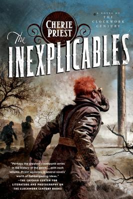 The Inexplicables: A Novel of the Clockwork Century By Cherie Priest Cover Image