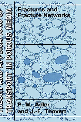 Fractures and Fracture Networks (Theory and Applications of Transport in Porous Media #15) Cover Image
