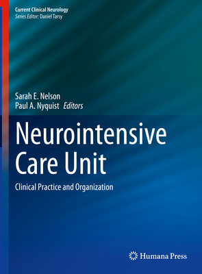 Neurointensive Care Unit: Clinical Practice and Organization (Current Clinical Neurology) Cover Image