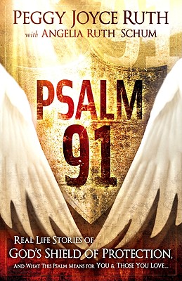 Psalm 91: Real-Life Stories of God's Shield of Protection and What This Psalm Means for You & Those You Love Cover Image