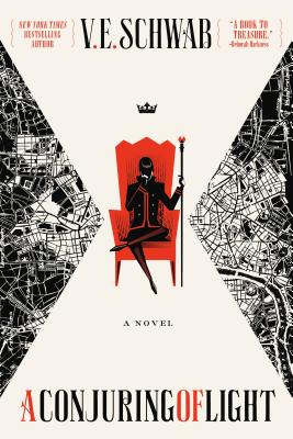 A Conjuring of Light: A Novel (Shades of Magic #3) By V. E. Schwab Cover Image