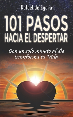 101 Pasos Hacia El Despertar: Con un solo minuto al día transforma tu Vida 101 Pasos Hacia El Despertar: Con un solo minuto al día transforma tu Vida cover