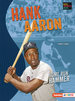 Hank Aaron: Home Run Hammer (Epic Sports BIOS (Lerner (Tm) Sports))
