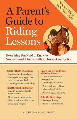 A Parent's Guide to Riding Lessons: Everything You Need to Know to Survive and Thrive with a Horse-Loving Kid  Cover Image