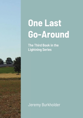 One Last Go-Around: The Third Book in the Lightning Series Cover Image
