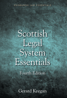 Scottish Legal System Essentials (Edinburgh Law Essentials) By Gerard Keegan Cover Image