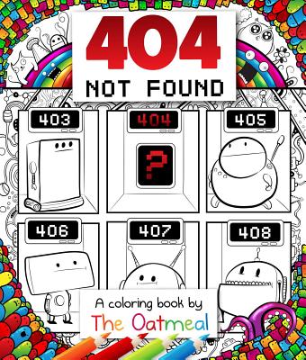 404 Not Found: A Coloring Book by The Oatmeal Cover Image