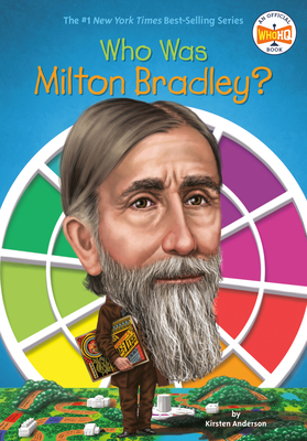 Who Was Milton Bradley? (Who Was?) By Kirsten Anderson, Who HQ, Tim Foley (Illustrator) Cover Image