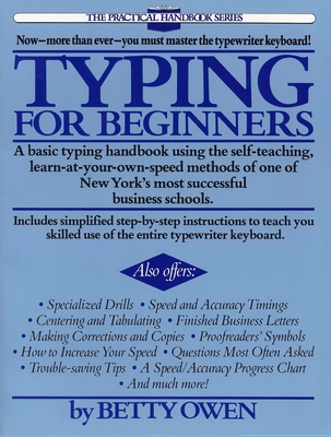 Typing for Beginners: A Basic Typing Handbook Using the Self-Teaching, Learn-at-Your-Own-Speed Methods of One of New York's Most Successful Business Schools